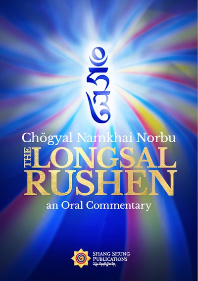 The Longsal Rushen - An Oral Commentary by Chögyal Namkhai Norbu - Click Image to Close