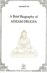 A Brief Biography of Adzam Drugpa