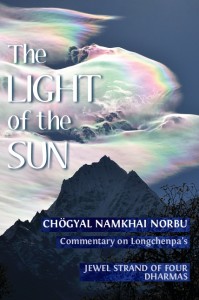 The Light of the Sun: Teachings on Longchenpa's Four Dharmas - Click Image to Close