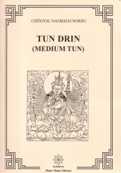 TUN DRIN - EXPLANATION OF THE MEDIUM TUN