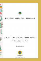 Tibetan Medical Seminar: On Birth, Life, and Death - Click Image to Close