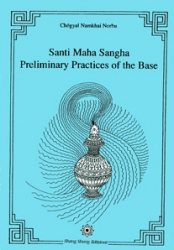 SANTI MAHA SANGHA PRELIMINARY PRACTICES OF THE BASE