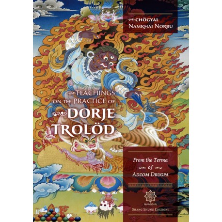 TEACHINGS ON THE PRACTICE OF DORJE TROLOD